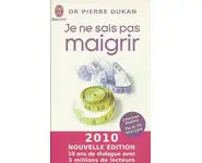 Je ne sais pas maigrir ( Pierre Dukan )
