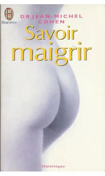 Savoir maigrir ( Dr Jean-Michel Cohen )