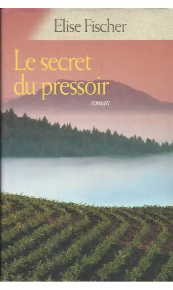 Le secret du pressoir ( Elise FISCHER )