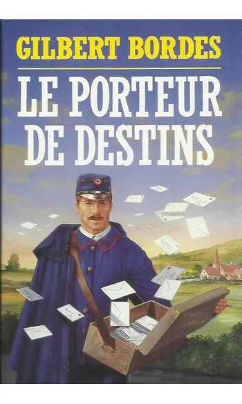 Le porteur de destins ( Gilbert Bordes )