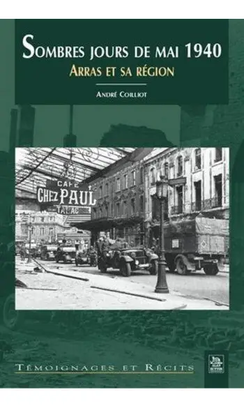 Sombres Jours de Mai 1940 - Arras et Sa
