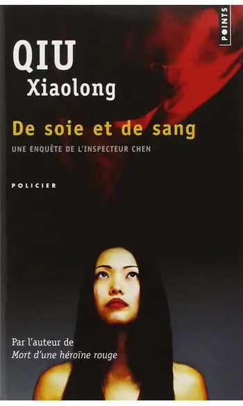 De soie et de sang ( Xiaolong Qiu )