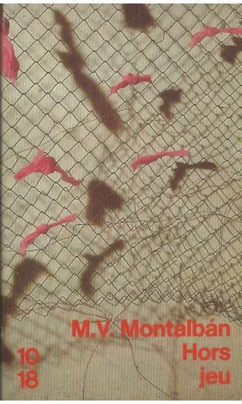 Hors jeu ( Manuel Vazquez Montalban )