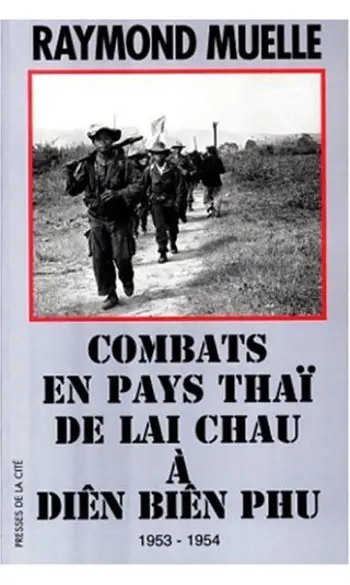Combats En Pays Thai - De Lai Chau À Diê