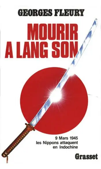 Mourir à Lang Son : 9 mars 1945, les Nip