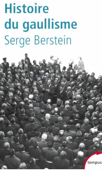 Histoire du gaullisme ( Serge Berstein )
