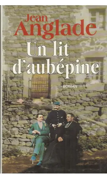 Un lit d'aubépine ( Jean ANGLADE )