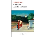 L'Affaire Alaska Sanders ( Joël Dicker )