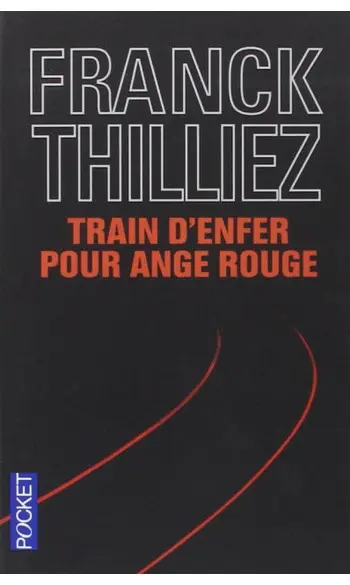 Train d'enfer pour Ange rouge ( Thilliez