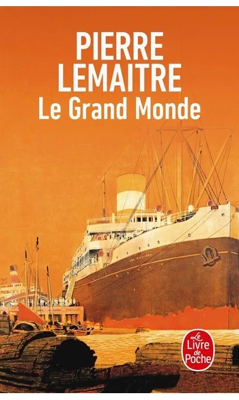 Le Grand Monde ( Pierre Lemaitre )