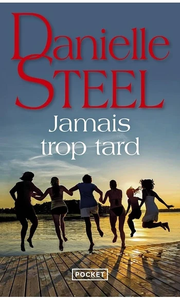 Jamais trop tard ( Danielle Steel )
