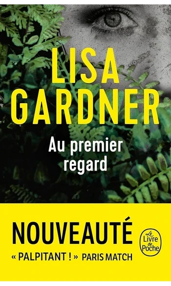 Au premier regard ( Lisa Gardner )