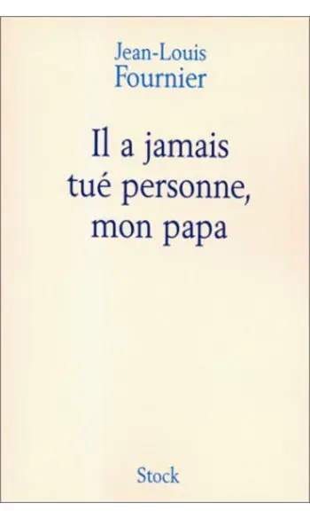 Il a jamais tué personne, mon papa
