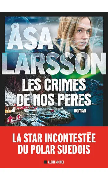 Les Crimes de nos pères ( Åsa Larsson )