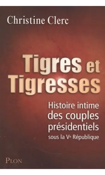 Tigres Et Tigresses ( Christine Clerc )