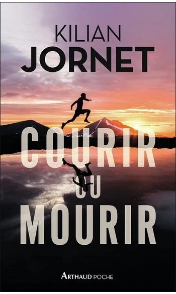 Courir ou mourir ( Kilian Jornet )