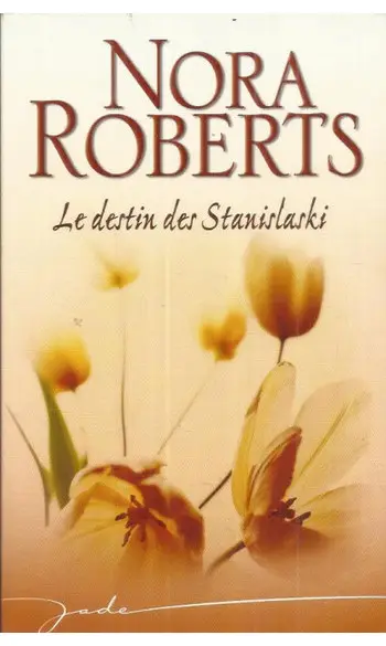 Le destin des Stanislaski ( Nora Roberts