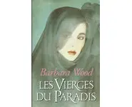 Les Vierges du paradis ( Barbara Wood )