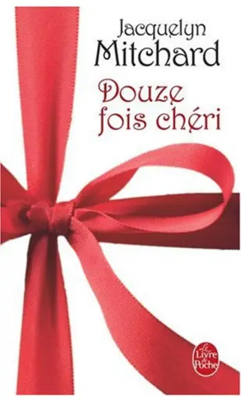 Douze fois chéri ( Jacquelyn Mitchard )