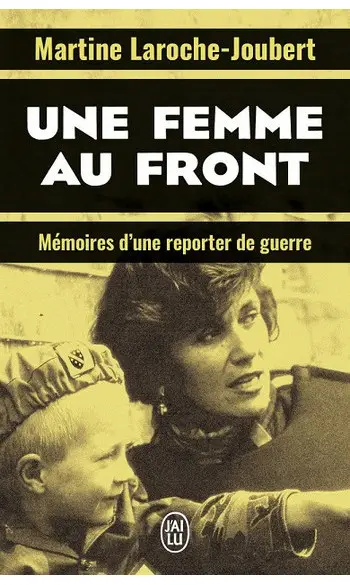 Une femme au front: Mémoires d’une repor