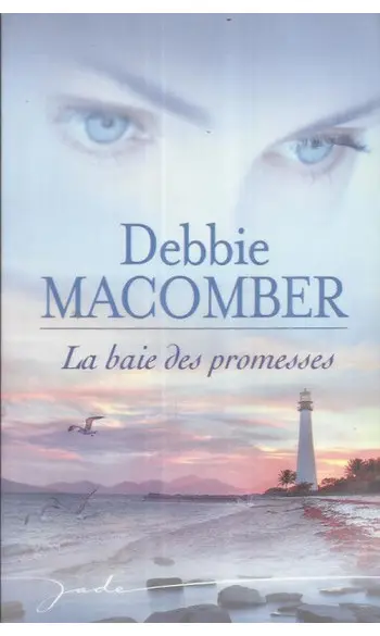 La baie des promesses ( Debbie Macomber