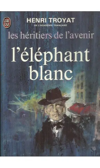 L'éléphant blanc ( Henri Troyat )