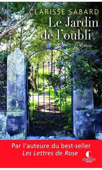 Le jardin de l'oubli ( Clarisse Sabard )