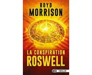 La Conspiration de Roswell ( Boyd Morris
