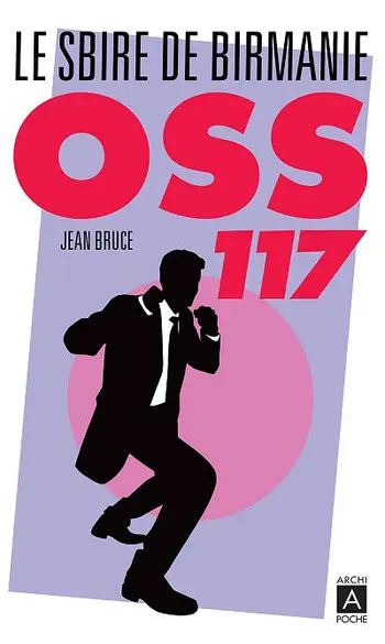 OSS 117. Le sbire de Birmanie