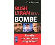 Bush, l'Iran et la bombe