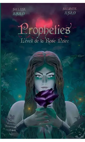 Prophéties: L'éveil de la Rose Noire