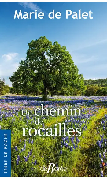 Un chemin de rocailles ( Marie de Palet