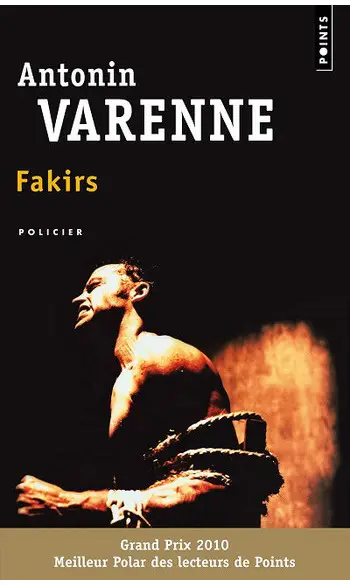Fakirs ( Antonin Varenne )