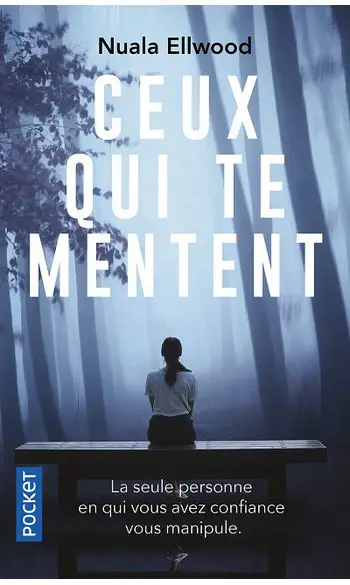 Ceux qui te mentent ( Nuala Ellwood )
