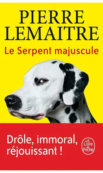 Le Serpent majuscule ( Pierre Lemaitre )