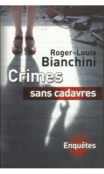 Crimes sans cadavres ( Roger-Louis Bianc