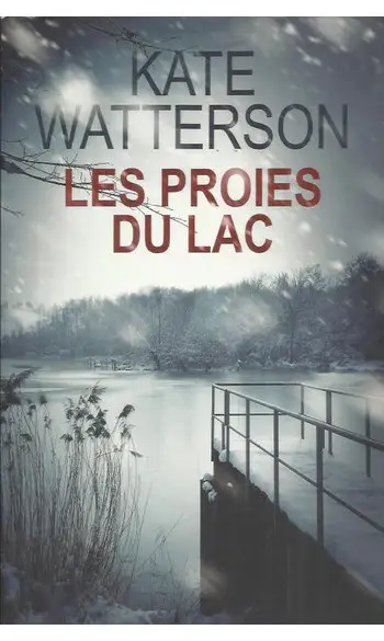 Les proies du lac ( Kate WATTERSON )