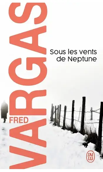 Sous les vents de Neptune ( Fred Vargas