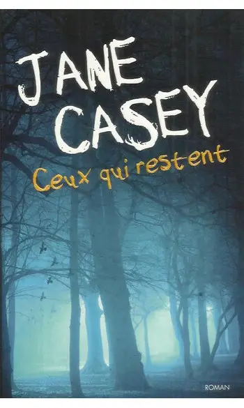 Ceux qui restent ( Jane CASEY )
