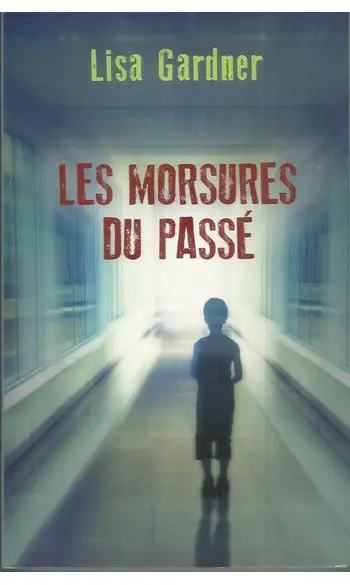 Les Morsures du passé ( Lisa Gardner )