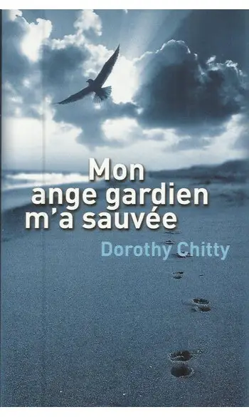 Mon ange gardien m'a sauvée ( Dorothy Ch
