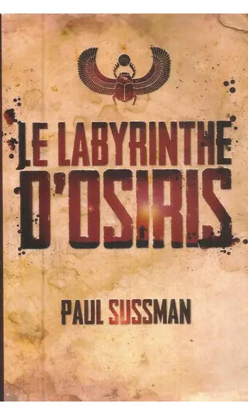 Le Labyrinthe d'Osiris ( Paul SUSSMAN )