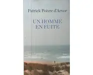 Un homme en fuite ( Patrick POIVRE D'ARV