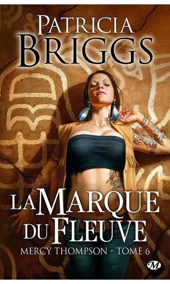 Mercy Thompson, T6 : la Marque du Fleuve