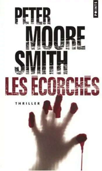Les écorchés ( Peter Moore Smith )