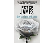 Que ta chute soit lente ( Peter JAMES )