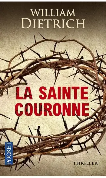 La Sainte Couronne ( William Dietrich )