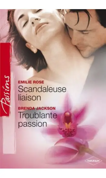 Scandaleuse Liaison + Troublante Passion