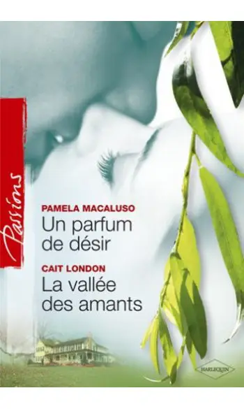 Un parfum de désir + La vallée des amant