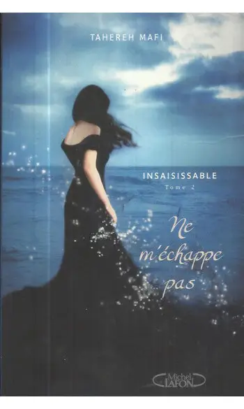 Insaisissable Tome 02 ( Tahereh Mafi )